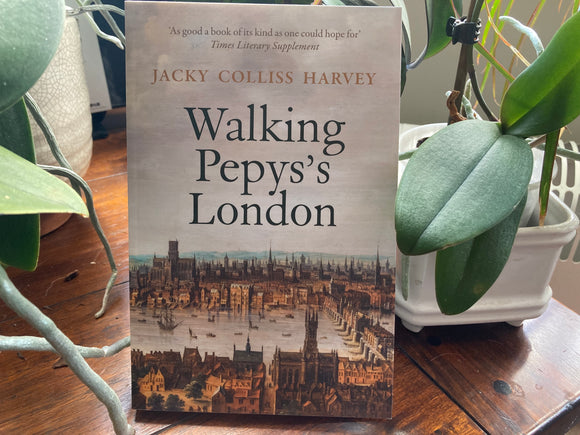 Walking Pepys's London : Jacky Colliss Harvey